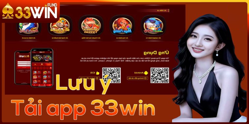 Lưu ý quan trọng khi tải app 33WIN bạn nên biết