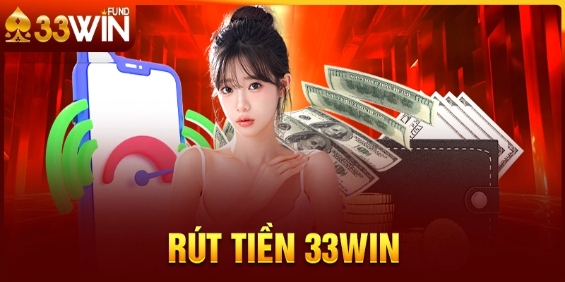 Hướng dẫn rút tiền 33win đơn giản