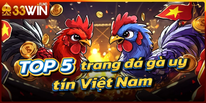 Top 10 nhà cái đá gà uy tín nhất hiện nay